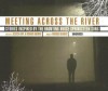 Meeting Across the River: Stories Inspired by the Haunting Bruce Springsteen Song - Jessica Kaye, Richard Brewer