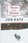 Rose in a Storm (Center Point Platinum Fiction (Large Print)) - Jon Katz