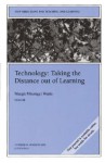 Technology: Taking the Distance Out of Learning: New Directions for Teaching and Learning, Number 94 - TL