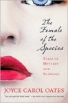 The Female of the Species - Joyce Carol Oates