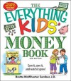 The Everything Kids' Money Book: Earn it, save it, and watch it grow! - Brette McWhorter Sember