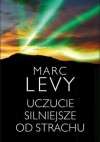 Uczucie silniejsze od strachu - Marc Levy