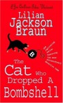 The Cat Who Dropped a Bombshell (Cat Who..., #28) - Lilian Jackson Braun