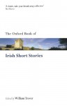 The Oxford Book of Irish Short Stories (Oxford Books of Prose & Verse) - William Trevor