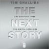 The Next Story: Life and Faith After the Digital Explosion (MP3 Book) - Tim Challies, Adam Black