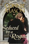 Seduced by a Rogue - Connie Mason