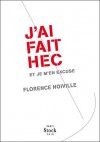 J'ai fait HEC, et je m'en excuse - Florence Noiville