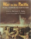 War in the Pacific: Pearl Harbor to Tokyo Bay : The Story of the Bitter Struggle in the Pacific Theater of World War II Featuring Commissioned Photographs of Artifacts fr - Bernard C. Nalty