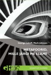 Metafoorid, mille järgi me elame - George Lakoff, Mark Johnson, Ene Vainik, Heete Sahkai