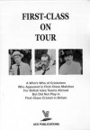 First-Class on Tour A Who's Who of Cricketers Who Appeared in First-Class Matches For British Isles Teams Abroad But Did Not Play in First-Class Cricket in Britain - Keith Warsop, Philip Thorn