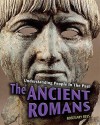 The Ancient Romans (Understanding People in the Past) - Rosemary Rees