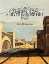 Camden Town and Primrose Hill Past - John Richardson