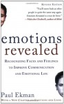 Emotions Revealed: Recognizing Faces and Feelings to Improve Communication and Emotional Life - Paul Ekman