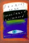 Stories of an Imaginary Childhood - Melvin Jules Bukiet