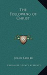 The Following of Christ - John Tauler