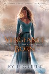 Vengeance Born - Kylie Griffin