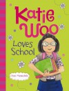 Katie Woo Loves School - Fran Manushkin, Tammie Lyon