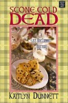 Scone Cold Dead (A Liss MacCrimmon Mystery #2) - Kaitlyn Dunnett