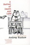 A Matter of Death and Life - Andrey Kurkov, George Bird