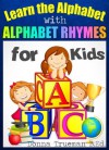 Learn the Alphabet: Alphabet Rhymes Book for Kids - Read-Aloud Rhymes to Help Your Child Learn the Alphabet - Trueman B.Ed., Donna