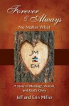 Forever and Always, No Matter What: A Story of Marriage, Autism, and God's Glory - Jeff Miller, Erin Miller