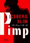 Pimp: The Story of My Life - Iceberg Slim