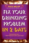 Fix Your Drinking Problem in 2 Days - Chris Williams