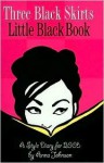 Three Black Skirts Little Black Book 2005: A Style Survivor Planner - Anna Johnson