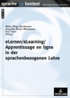 Elernen/Elearning/Apprentissage En Ligne in Der Sprachenbezogenen Lehre: Prinzipien, Praxiserfahrungen Und Unterrichtskonzepte - Klaus-Börge Boeckmann, Eva Vetter