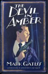 The Devil in Amber: A Lucifer Box Novel - Mark Gatiss