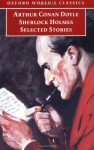 Sherlock Holmes: Selected Stories (Oxford World's Classics) - Arthur Conan Doyle