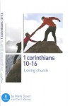 Loving Church: 1 Corinthians 10-16 - Mark Dever