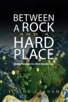 Between a Rock and a Hard Place: Public Theology in a Post-Secular Age - Elaine Graham