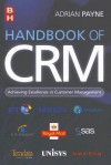 Handbook of CRM: Achieving Excellence in Customer Management - Adrian Payne