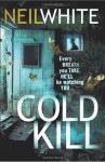 Cold Kill - Neil White