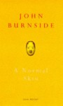 A Normal Skin - John Burnside