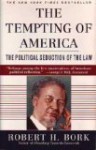 The Tempting of America: The Political Seduction of the Law - Robert H. Bork