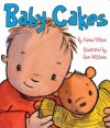 Baby Cakes - Karma Wilson, Sam Williams