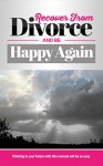 Recovery From Divorce And Be Happy Again: Thinking In Your Future With This Manual Will Be So Easy: Divorce Recovery, Recovery, Divorce, Recovery books, Recovery From Divorce, Break up - Selene C