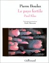 Le Pays Fertile: Paul Klee - Pierre Boulez