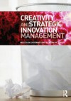 Creativity and Strategic Innovation Management - Malcolm Goodman, Sandra M. Dingli