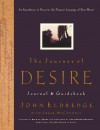 The Journey of Desire Journal & Guidebook: An Expedition to Discover the Deepest Longings of Your Heart - John Eldredge, Craig McConnell