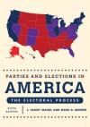 Parties and Elections in America: The Electoral Process - Louis Sandy Maisel