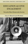 Education as Civic Engagement: Toward a More Democratic Society - Gary Olson, Lynn Worsham