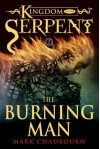 The Burning Man (Kingdom Of The Serpent, #2) - Mark Chadbourn