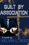 Guilt by Association - Kelvin L. Reed