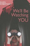 We'll Be Watching You - Eileen Robertson