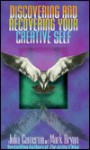 Discovering and Recovering Your Creative Self - Julia Cameron, Mark Bryan