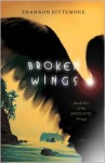 Broken Wings - Shannon Dittemore