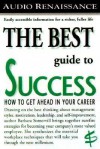 The Best Guide To Success: How To Get Ahead In Your Career (Audio) - Barbara A. Somervill